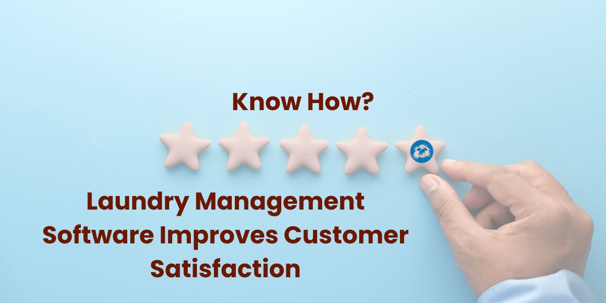 Laundry Management Software Improves Customer Satisfaction