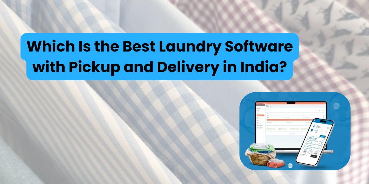 Laundry Software with Pickup and Delivery in India