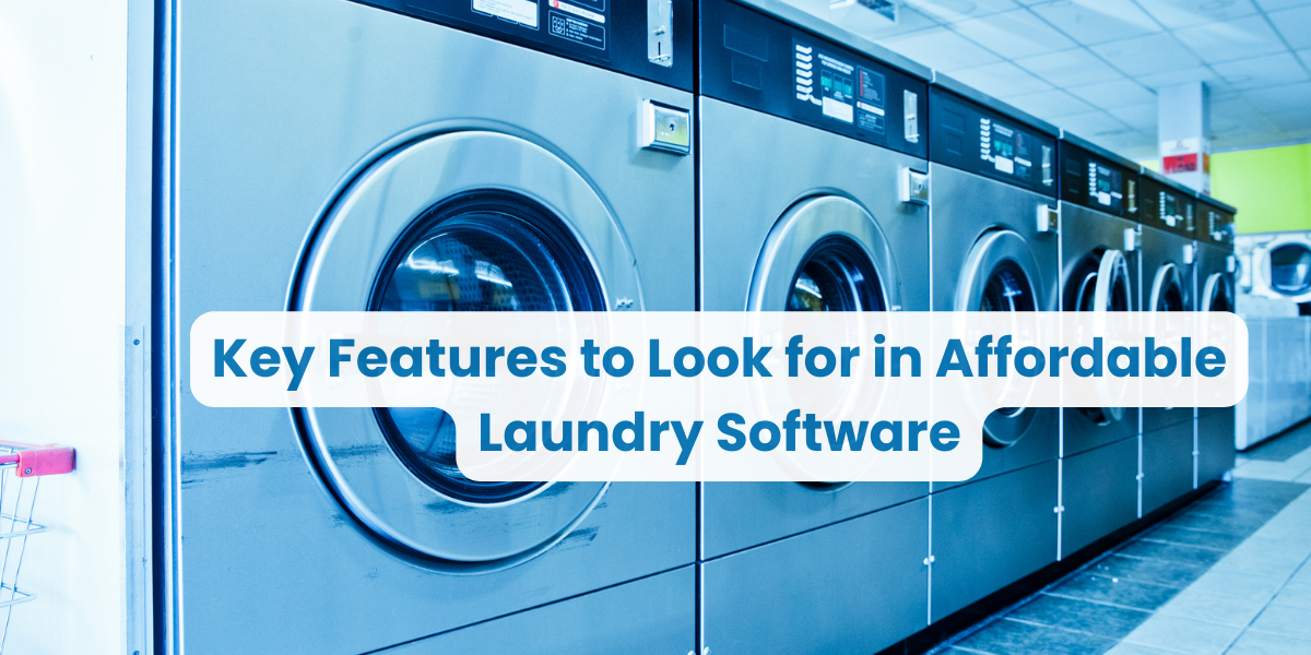 Key Features to Look for in Affordable Laundry Software
