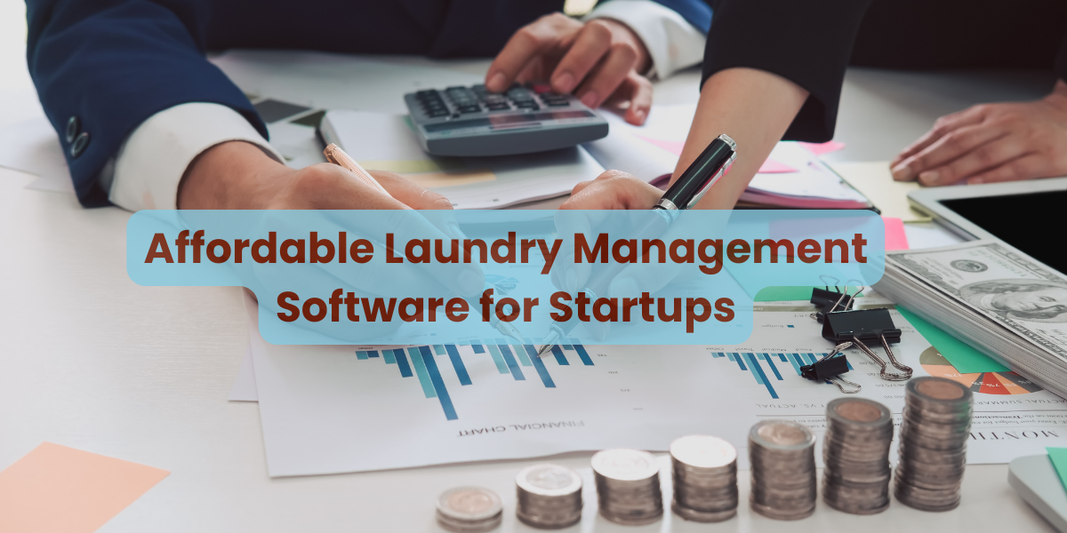Affordable Laundry Management Software for Startups