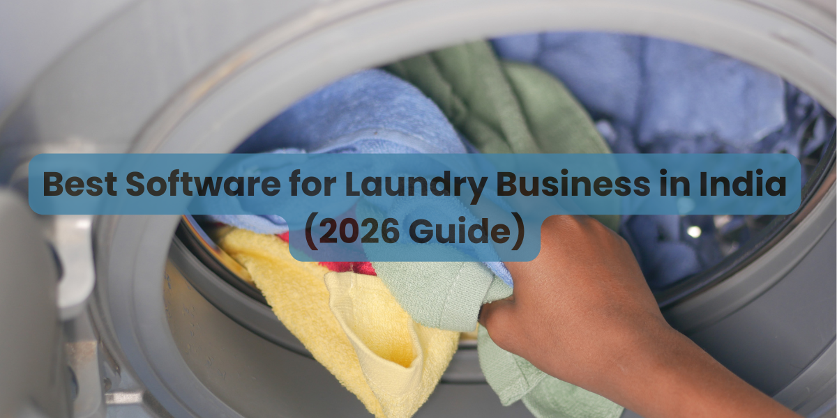 Best Software for Laundry Business in India (2026 Guide)