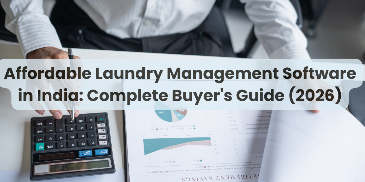 Affordable Laundry Management Software in India: Complete Buyer’s Guide (2026)