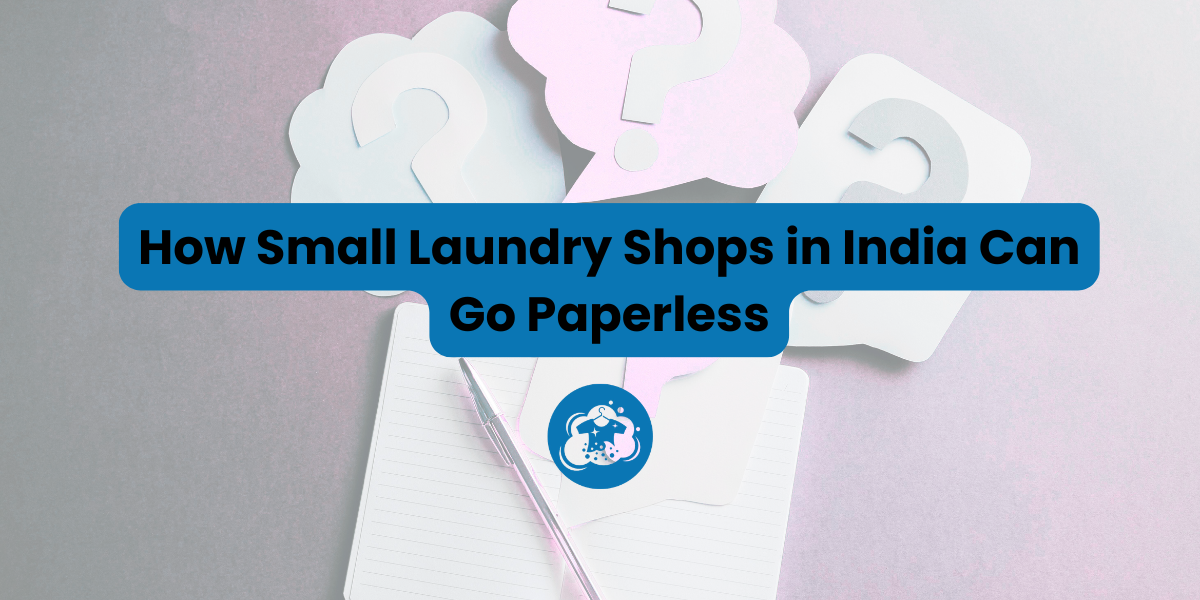How Small Laundry Shops in India Can Go Paperless